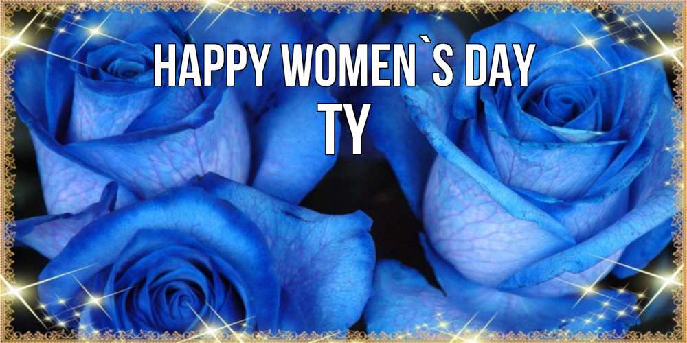 Greetings card с именем, Ty happy women`s day красивые розы для милых дам на международный женский день Greetings with text for free download 